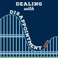 Dealing with Disappointment