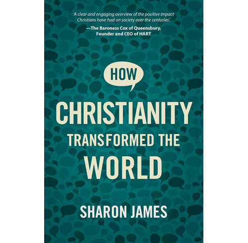 How Christianity Transformed the World