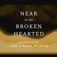 Near to the Broken-Hearted (audiobook)