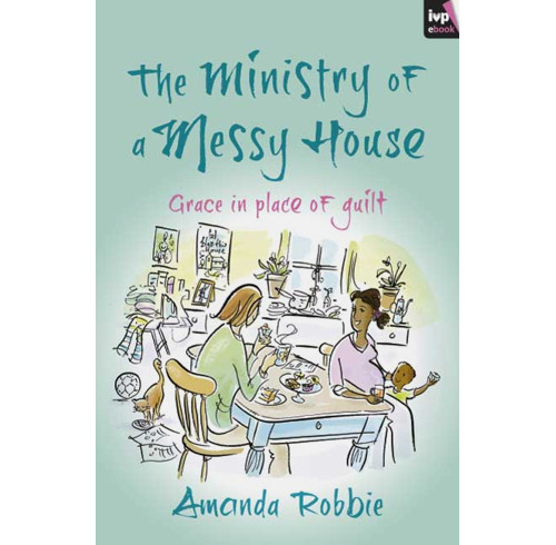 The Ministry of a Messy House (ebook)