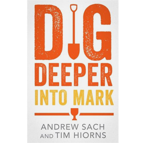 Dig Deeper into Mark
