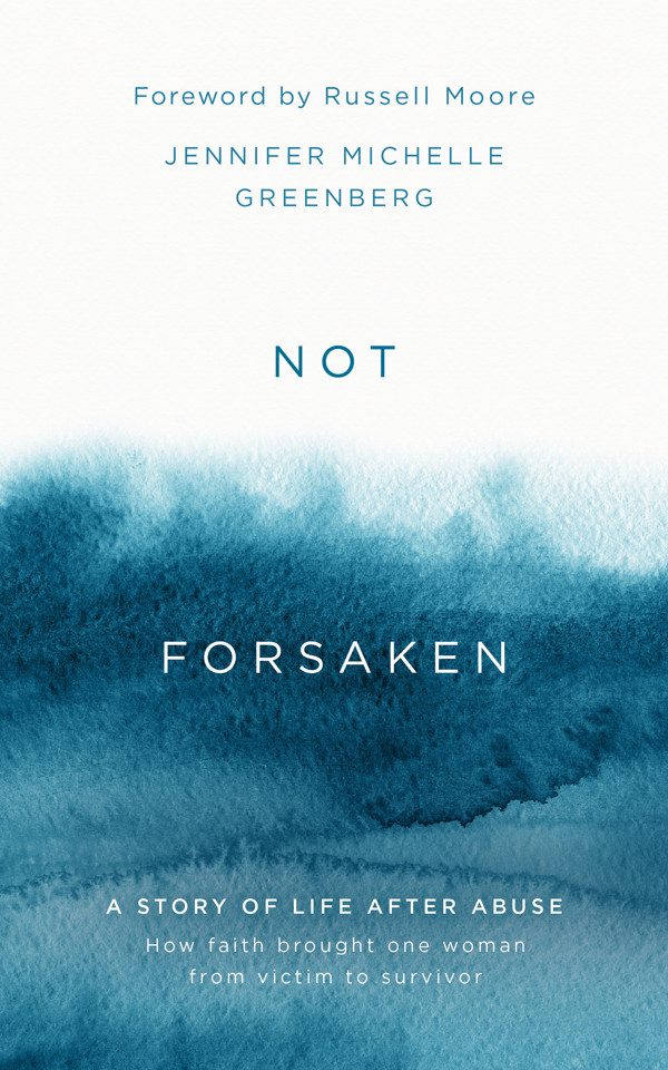 Not Forsaken Jennifer Michelle Greenberg The Good Book Company