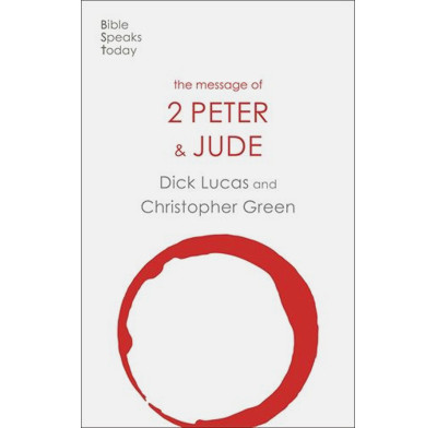 The Message of 2 Peter and Jude (Revised Edition)