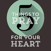 5 Things to Pray for Your Heart (ebook)