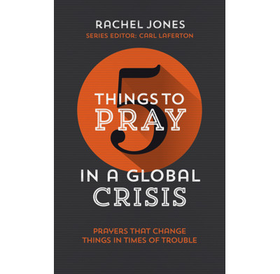 5 Things to Pray in a Global Crisis