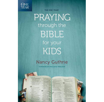 Praying through the Bible for your kids