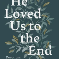 He Loved Us to the End