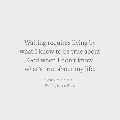 Waiting isn't a Waste