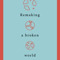 Remaking a Broken World