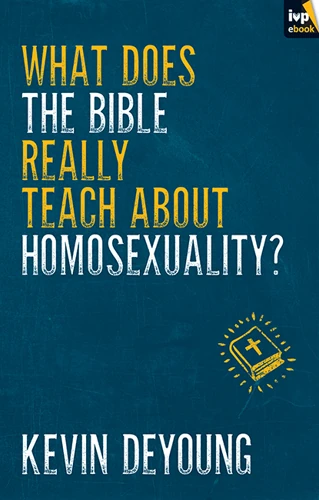 What does the Bible really teach about homosexuality? (ebook)