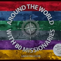 Around the World with 80 Missionaries