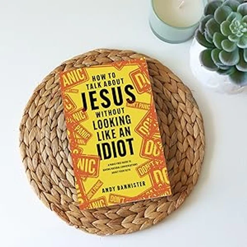 How to Talk about Jesus without Looking like an Idiot