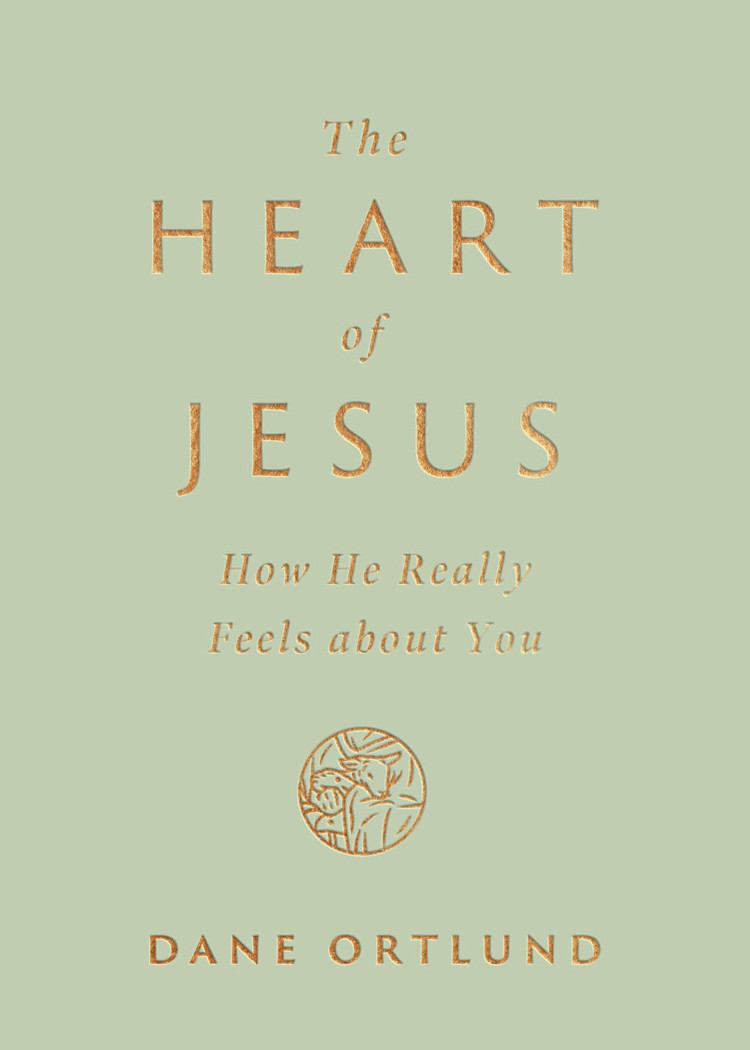 The Heart of Jesus - Dane Ortlund | The Good Book Company