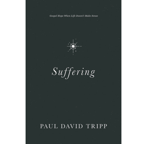 Suffering: Gospel Hope When Life Doesn't Make Sense