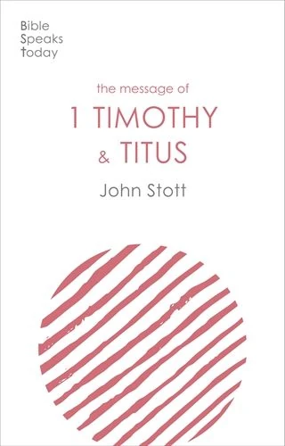 The Message of 1 Timothy and Titus (Revised)
