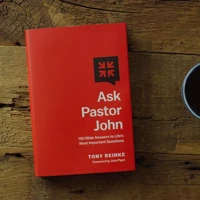 Ask Pastor John