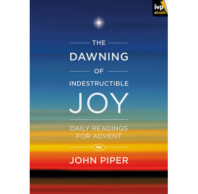 The Dawning of Indestructible Joy (ebook)