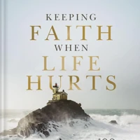Keeping Faith When Life Hurts