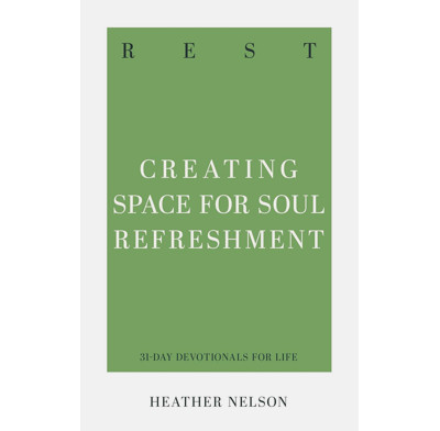 Rest: Creating Space for Soul Refreshment