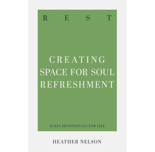 Rest: Creating Space for Soul Refreshment