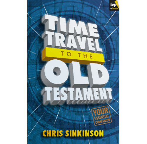 Time Travel To The Old Testament (ebook)