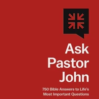 Ask Pastor John