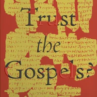Can we trust the Gospels?