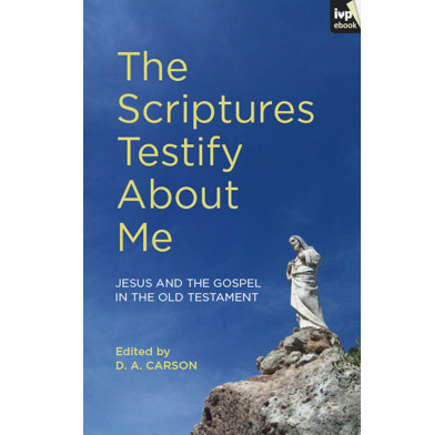 The Scriptures Testify About Me (ebook)
