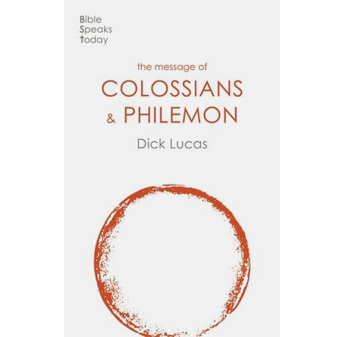 The Message of Colossians & Philemon (Revised)