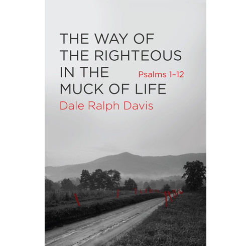 The Way of the Righteous in the Muck of Life