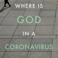 Where is God in a Coronavirus World? (audiobook)