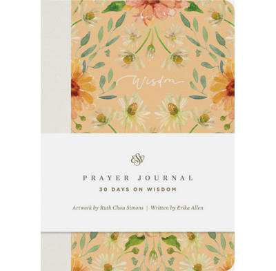 ESV Prayer Journal: 30 Days on Wisdom