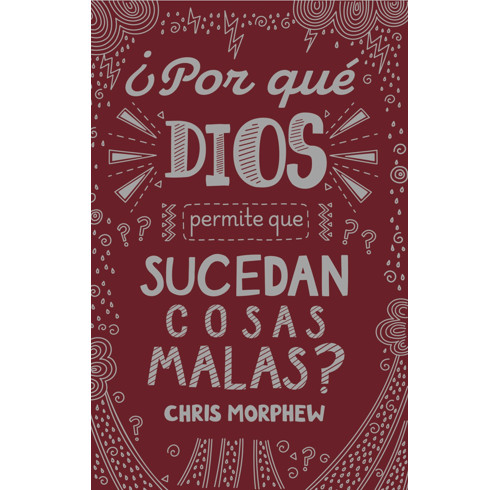 Why Does God Let Bad Things Happen? (Spanish edition)