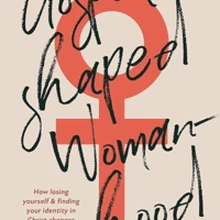 Gospel-Shaped Womanhood