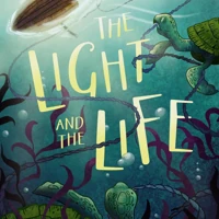 The Light and the Life