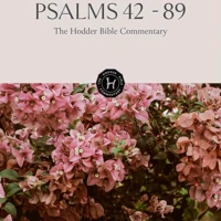 The Hodder Bible Commentary: Psalms 42-89