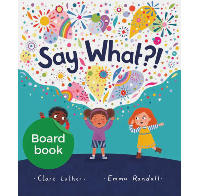 Say What?! Board Book
