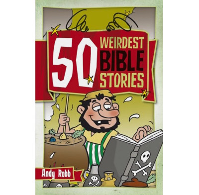 50 Weirdest Bible Stories