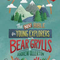 NIV Bible for Young Explorers with Bear Grylls and Andrew Ollerton