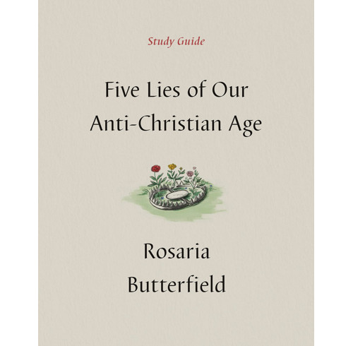 Five Lies of Our Anti-Christian Age Study Guide