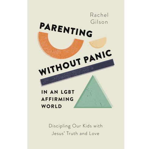 Parenting without Panic in an LGBT-Affirming World