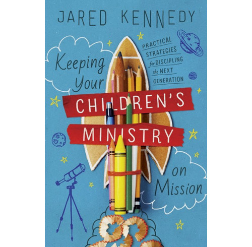 Keeping Your Children's Ministry on Mission