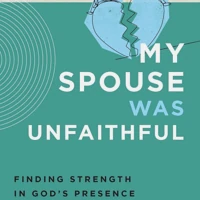 My Spouse Was Unfaithful