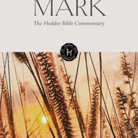 The Hodder Bible Commentary: Mark