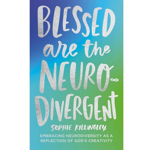 Blessed are the Neurodivergent