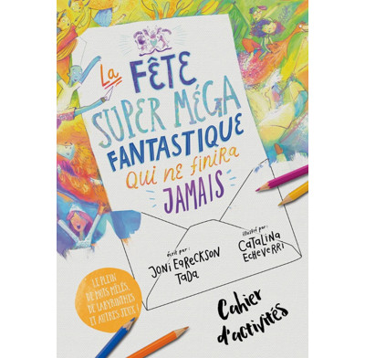 The Awesome Super Fantastic Forever Party Art and Activity Book (French)
