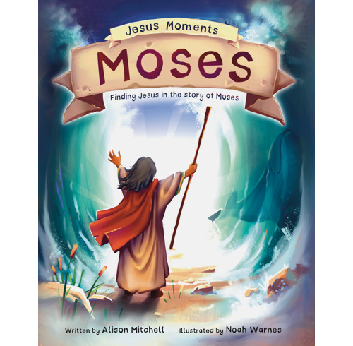 Jesus Moments: Moses