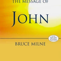 The Message of John