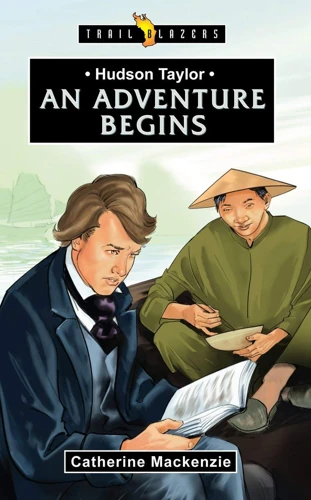 An Adventure Begins: Hudson Taylor