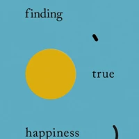 Finding True Happiness